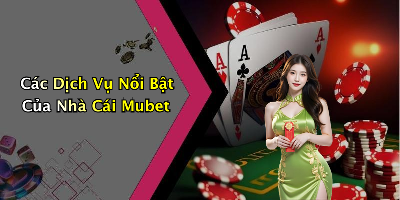 nha-cai-mubet-kham-pha-cac-tro-choi-giai-tri-hap-dan-nhat-2410