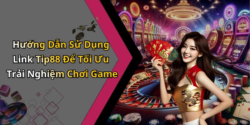 link-tip88-kham-pha-the-gioi-giai-tri-truc-tuyen-dinh-cao-2430