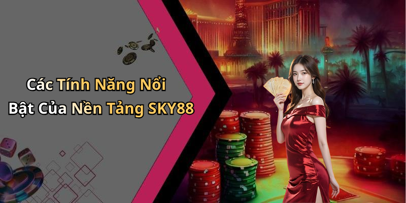 sky-88-kham-pha-the-gioi-giai-tri-truc-tuyen-day-hap-dan-2447