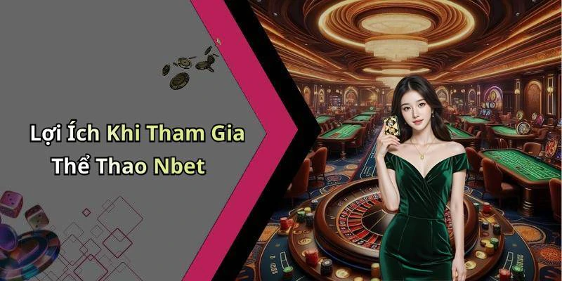 Lợi Ích Khi Tham Gia Thể Thao Nbet