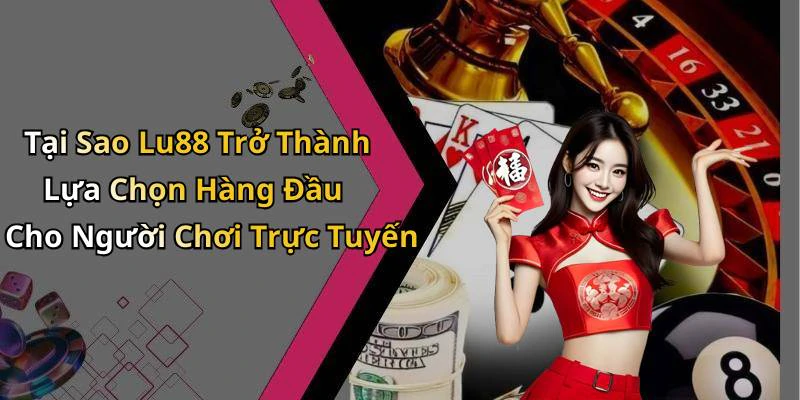 lu88-trai-nghiem-giao-dien-tuyet-dep-va-toc-do-nhanh-chong-khi-choi-2638